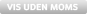 Vis uden moms